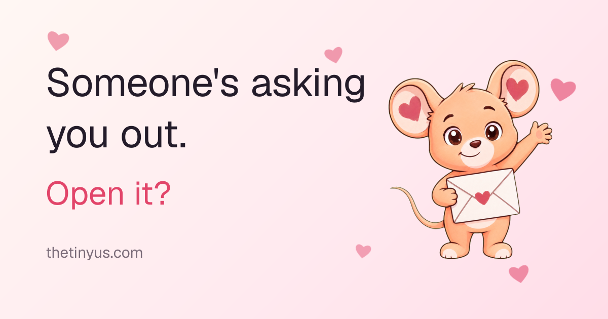 Someone's asking you out